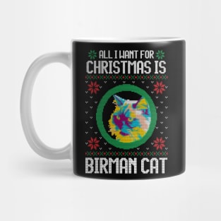 All I Want for Christmas is Birman Cat - Christmas Gift for Cat Lover Mug